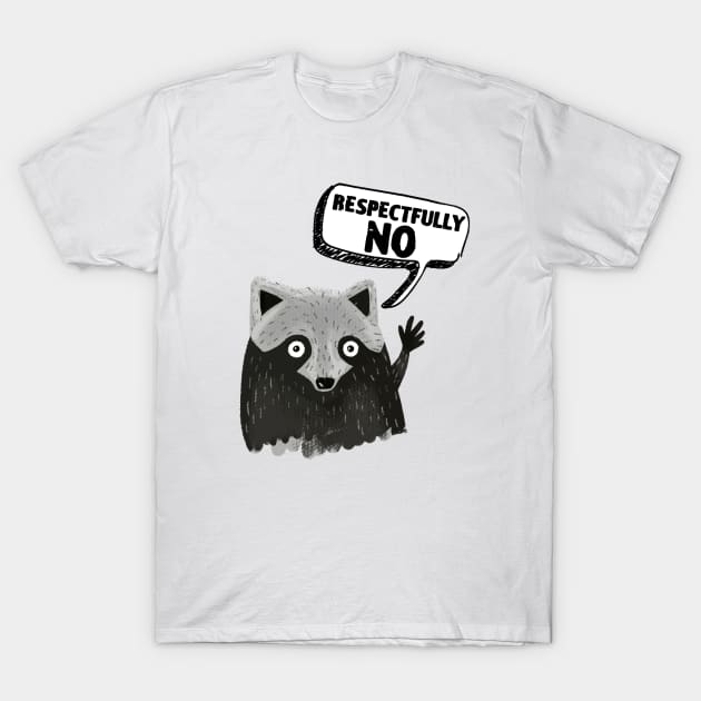 Raccoon Respectfully No Funny Raccoon T-Shirt by zofry's life